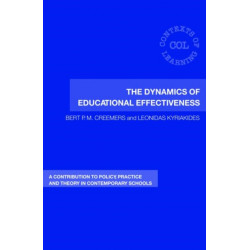 The Dynamics of Educational Effectiveness: A Contribution to Policy, Practice and Theory in Contemporary Schools