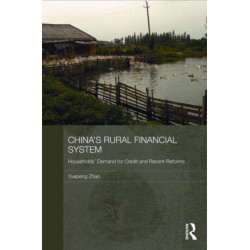 China's Rural Financial System: Households' Demand for Credit and Recent Reforms