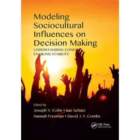 Modeling Sociocultural Influences on Decision Making: Understanding Conflict, Enabling Stability