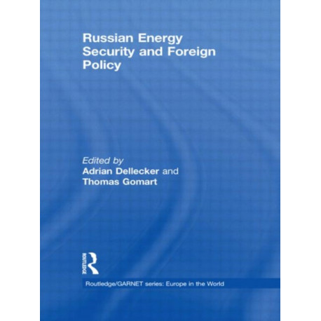 Russian Energy Security and Foreign Policy