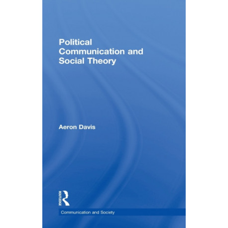 Political Communication and Social Theory