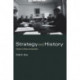 Strategy and History: Essays on Theory and Practice