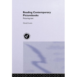 Reading Contemporary Picturebooks: Picturing Text