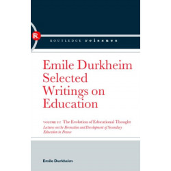 The Evolution of Educational Thought: Lectures on the formation and development of secondary education in France