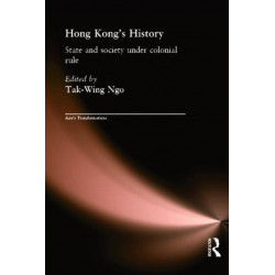 Hong Kong's History: State and Society Under Colonial Rule