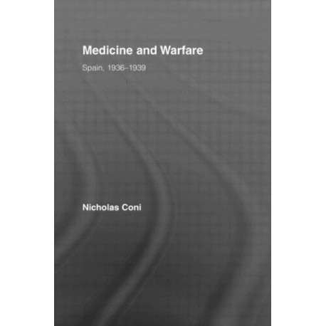Medicine and Warfare: Spain, 1936–1939