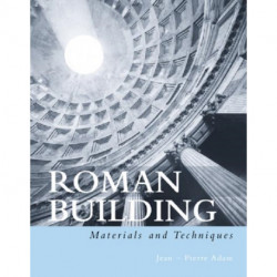 Roman Building: Materials and Techniques