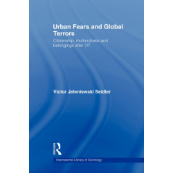 Urban Fears and Global Terrors: Citizenship, Multicultures and Belongings After 7/7