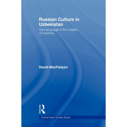 Russian Culture in Uzbekistan: One Language in the Middle of Nowhere
