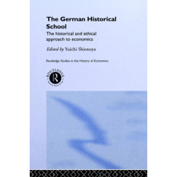 The German Historical School: The Historical and Ethical Approach to Economics