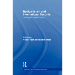 Radical Islam and International Security: Challenges and Responses