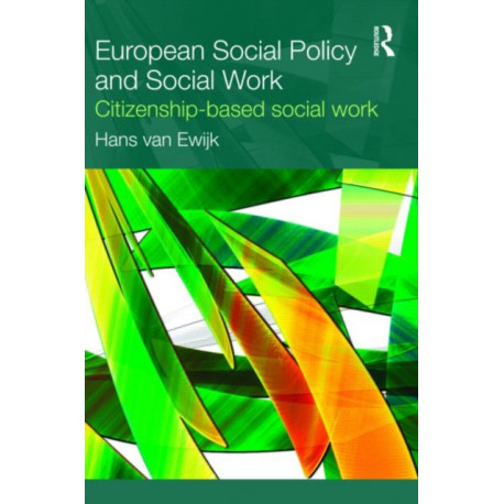 European Social Policy and Social Work: Citizenship-Based Social Work