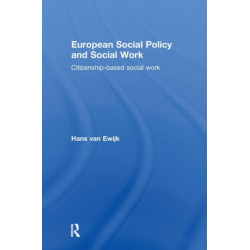 European Social Policy and Social Work: Citizenship-Based Social Work