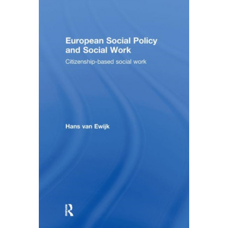 European Social Policy and Social Work: Citizenship-Based Social Work