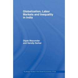 Globalization, Labour Markets and Inequality in India
