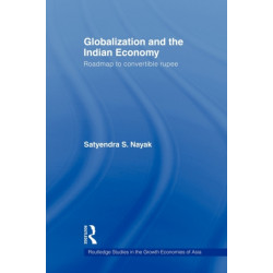 Globalization and the Indian Economy: Roadmap to a Convertible Rupee
