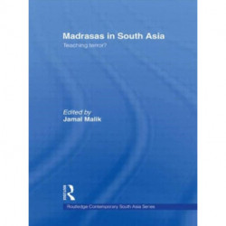 Madrasas in South Asia: Teaching Terror?