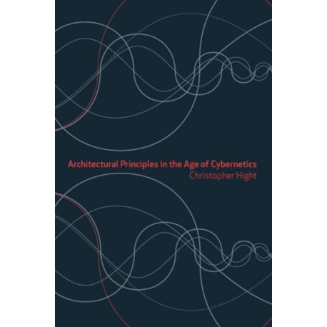 Architectural Principles in the Age of Cybernetics