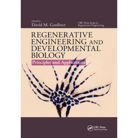 Regenerative Engineering and Developmental Biology: Principles and Applications