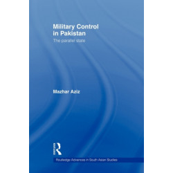 Military Control in Pakistan: The Parallel State