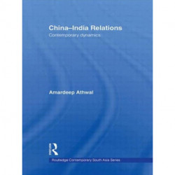 China-India Relations: Contemporary Dynamics
