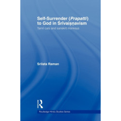 Self-Surrender (prapatti) to God in Shrivaishnavism: Tamil Cats or Sanskrit Monkeys?