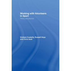 Working with Volunteers in Sport: Theory and Practice