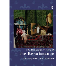 The Routledge History of the Renaissance