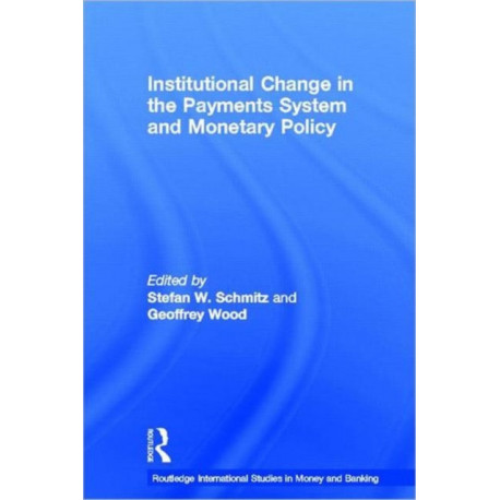 Institutional Change in the Payments System and Monetary Policy
