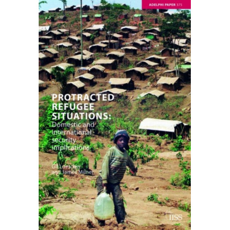 Protracted Refugee Situations: Domestic and International Security Implications