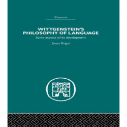 Wittgenstein's Philosophy of Language: Some Aspects of its Development