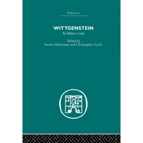Wittgenstein: To Follow a Rule
