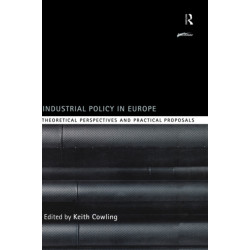 Industrial Policy in Europe: Theoretical Perspectives and Practical Proposals