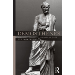 Demosthenes: Statesman and Orator