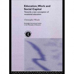 Education, Work and Social Capital: Towards a New Conception of Vocational Training