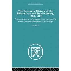 Economic HIstory of the British Iron and Steel Industry