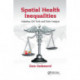 Spatial Health Inequalities: Adapting GIS Tools and Data Analysis