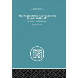 The Roots of American Economic Growth 1607-1861: An Essay on Social Causation