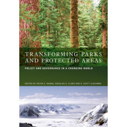 Transforming Parks and Protected Areas: Policy and Governance in a Changing World