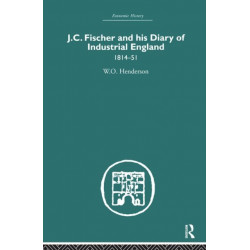 J.C. Fischer and his Diary of Industrial England: 1814-51