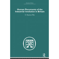 Human Documents of the Industrial Revolution In Britain
