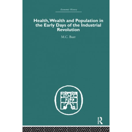 Health, Wealth and Population in the Early Days of the Industrial Revolution