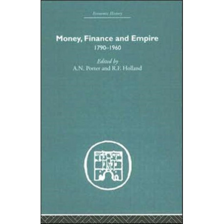 Money, Finance and Empire: 1790-1960