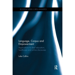 Language, Corpus and Empowerment: Applications to deaf education, healthcare and online discourses
