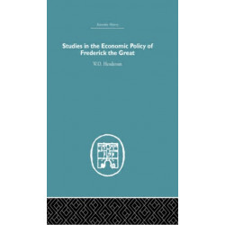 Studies in the Economic Policy of Frederick the Great