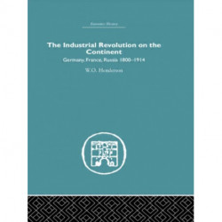 Industrial Revolution on the Continent: Germany, France, Russia 1800-1914