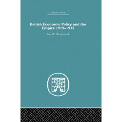 British Economic Policy and Empire, 1919-1939