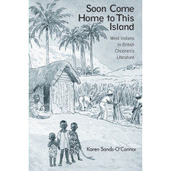 Soon Come Home to This Island: West Indians in British Children's Literature