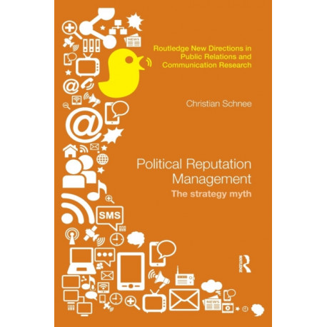 Political Reputation Management: The Strategy Myth