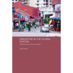 Singapore in the Global System: Relationship, Structure and Change